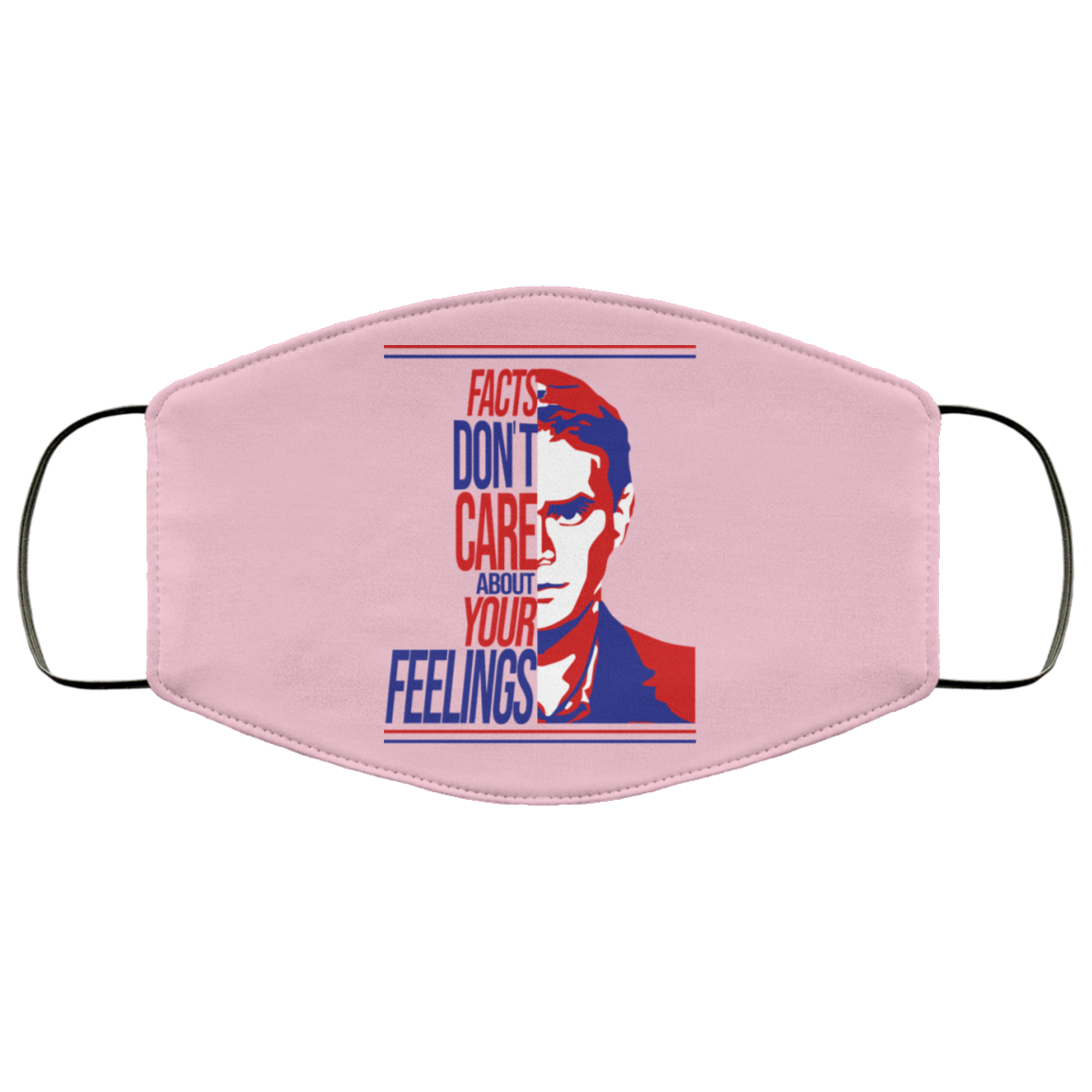 Facts Don’t Care About Your Feelings Face Mask