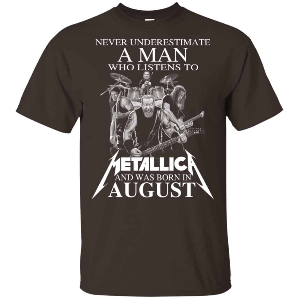 A Man Who Listens To Metallica And Was Born In August T-Shirts, Hoodie, Tank