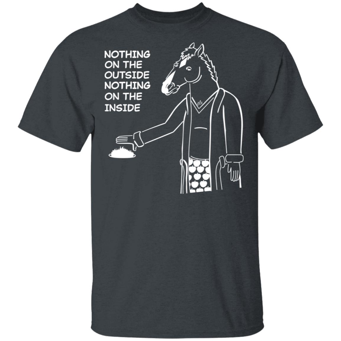 Nothing On The Outside Nothing On The Inside BoJack Horseman Shirt, Hoodie, Tank