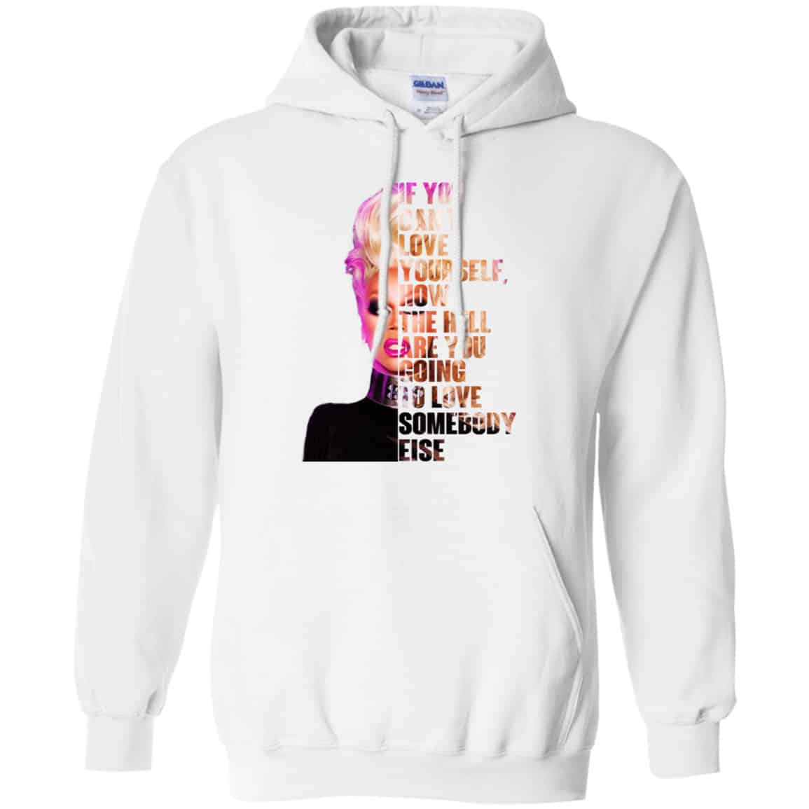 If You Can’t Love Yourself How The Hell Are You Going To Love Somebody Else RuPaul Shirt, Hoodie, Tank