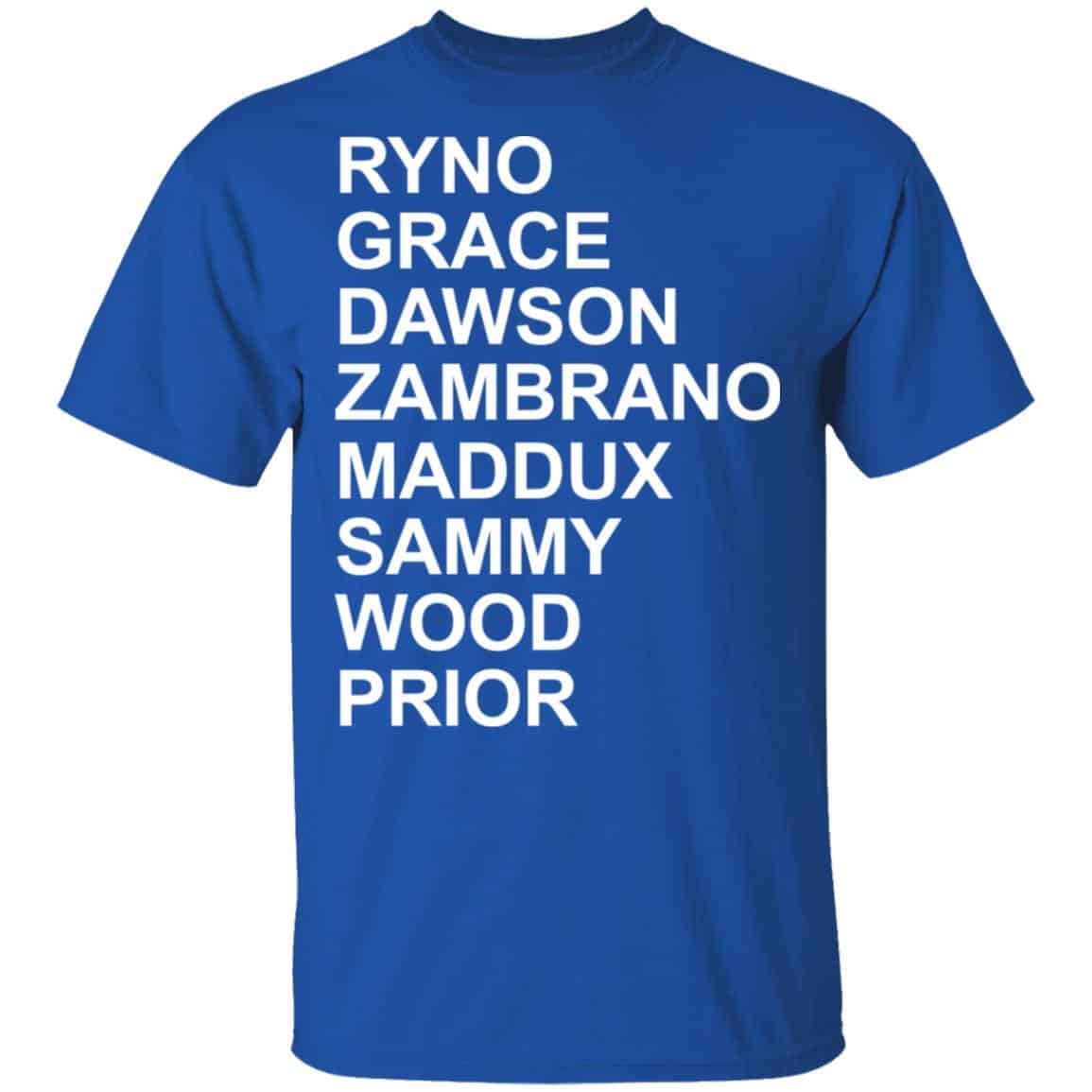 Ryno Grace Dawson Zambrano Maddux Sammy Wood Prior Shirt, Hoodie, Tank
