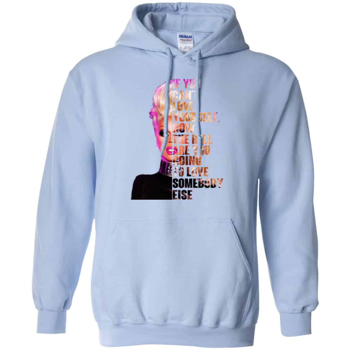 If You Can’t Love Yourself How The Hell Are You Going To Love Somebody Else RuPaul Shirt, Hoodie, Tank