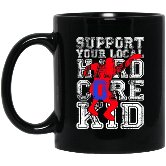 Support Your Local Hard Core Kid Mug