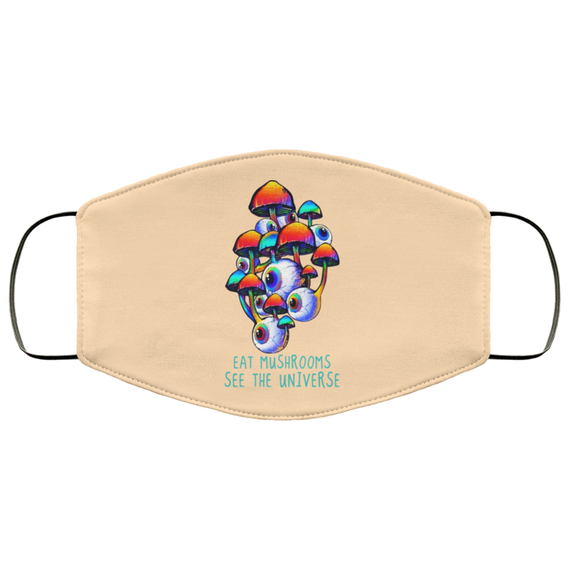 Eat Mushrooms See The Universe Face Mask
