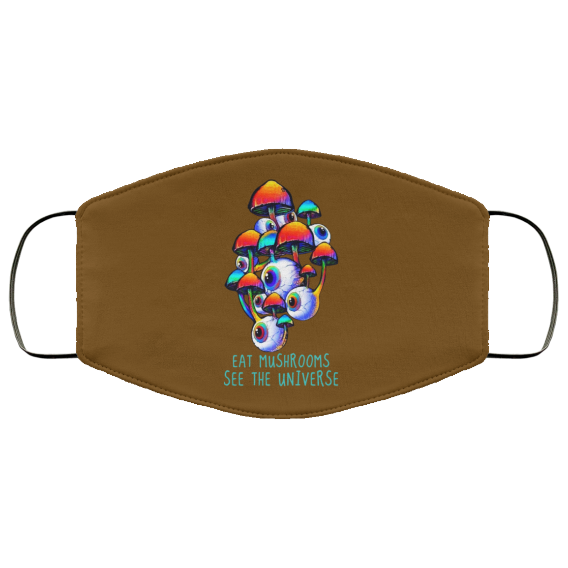 Eat Mushrooms See The Universe Face Mask