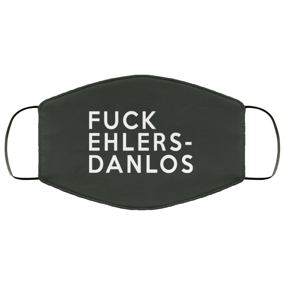 Fuck Ehlers- Danlos Face Mask