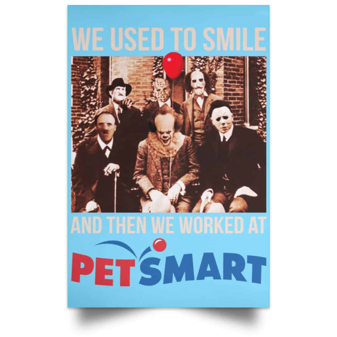 We Used To Smile And Then We Worked At PetSmart Poster