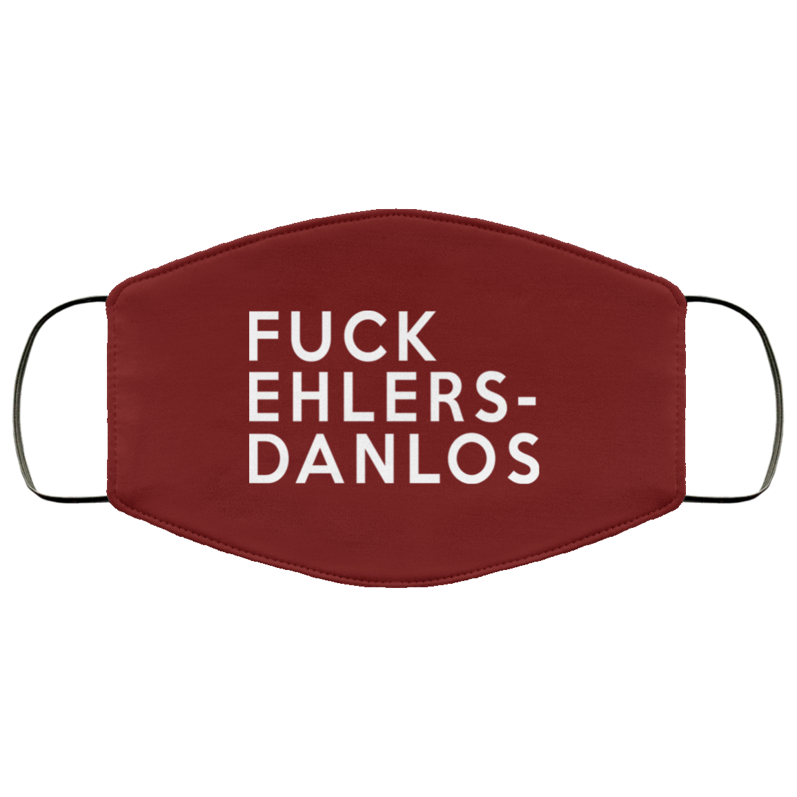 Fuck Ehlers- Danlos Face Mask