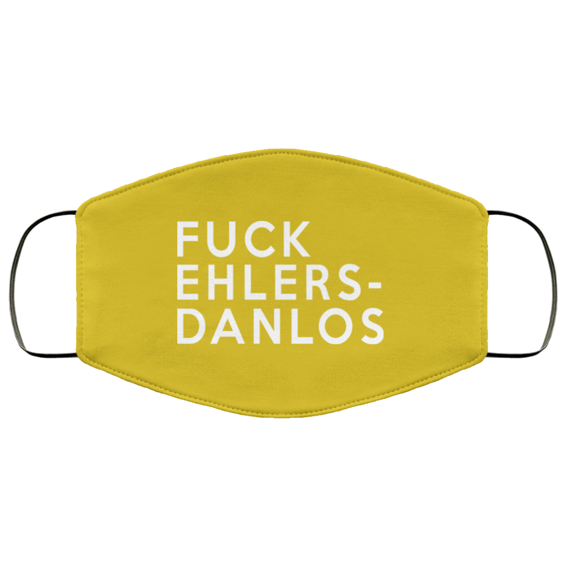 Fuck Ehlers- Danlos Face Mask