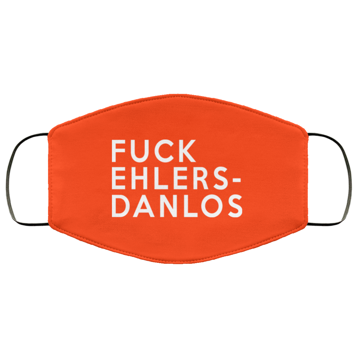 Fuck Ehlers- Danlos Face Mask