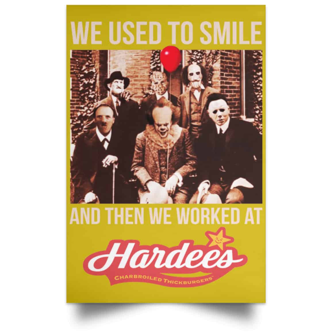 We Used To Smile And Then We Worked At Hardee’s Posters
