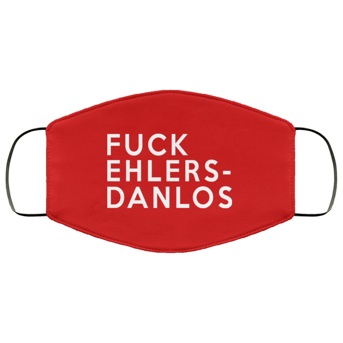 Fuck Ehlers- Danlos Face Mask