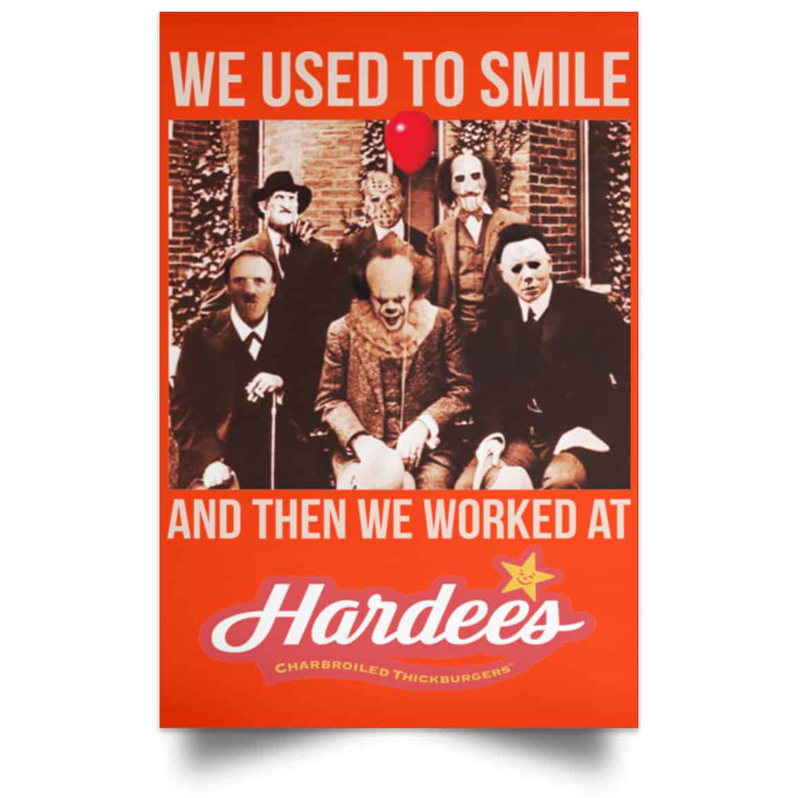 We Used To Smile And Then We Worked At Hardee’s Posters