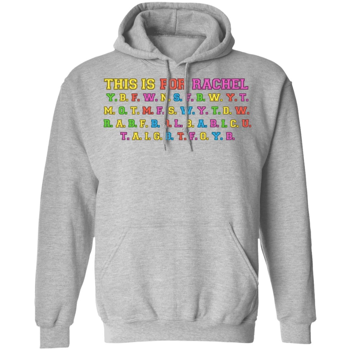 This Is For Rachel Shirt, Hoodie, Tank