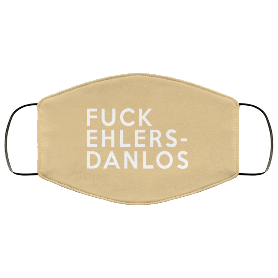 Fuck Ehlers- Danlos Face Mask