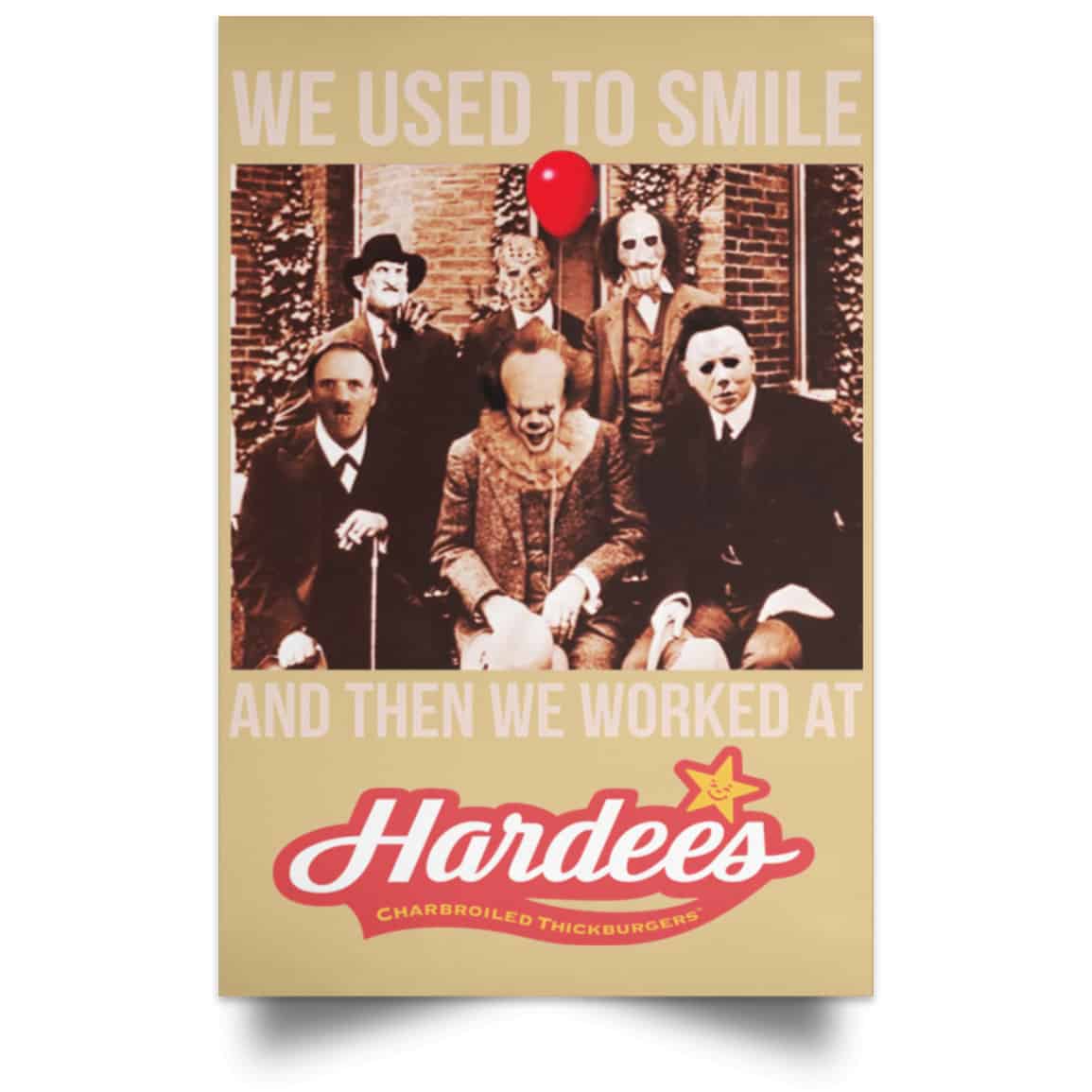 We Used To Smile And Then We Worked At Hardee’s Posters