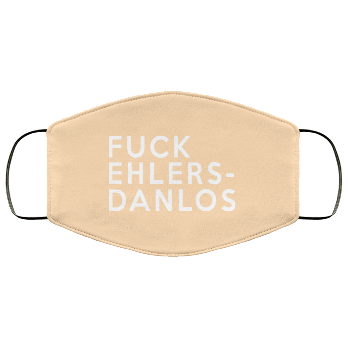 Fuck Ehlers- Danlos Face Mask