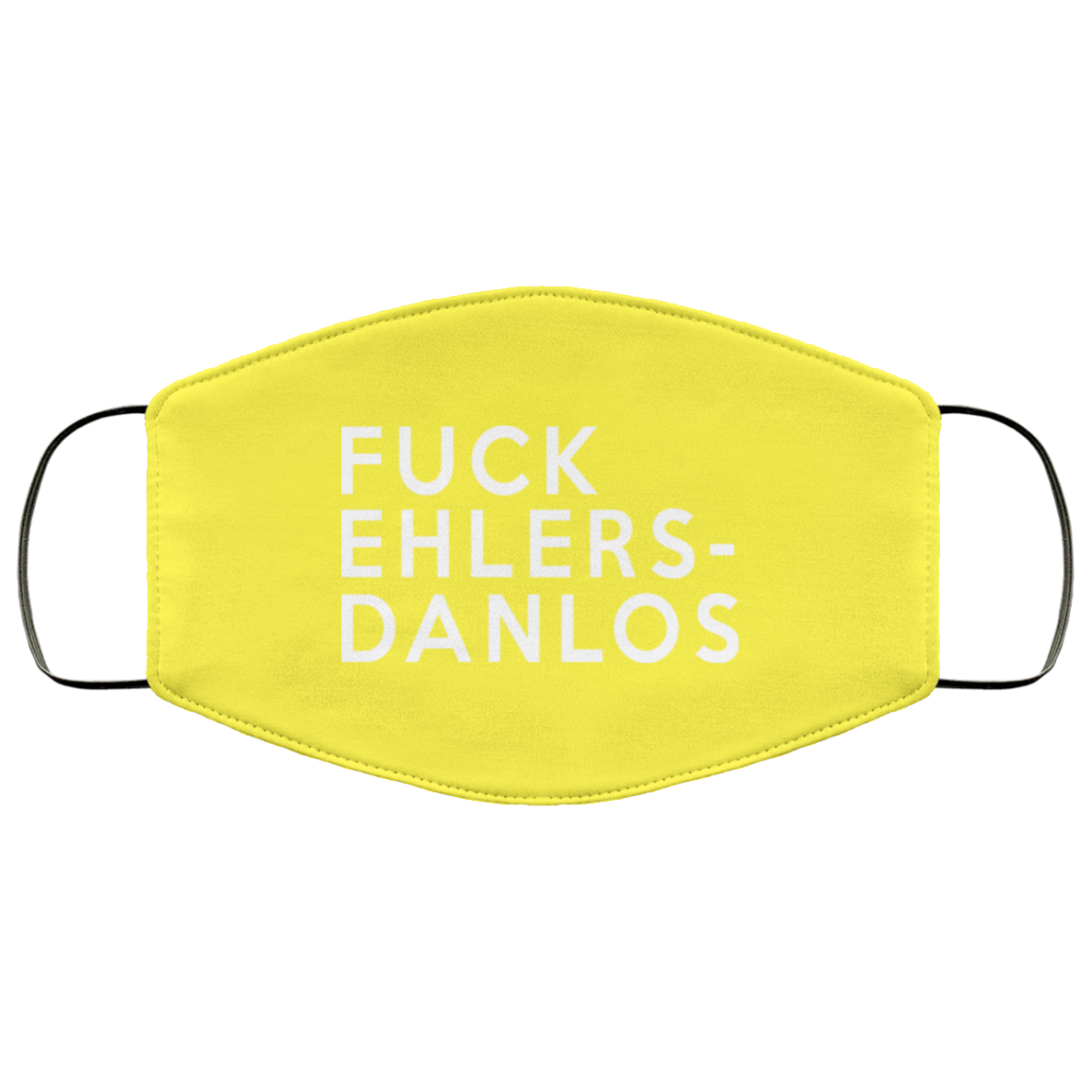Fuck Ehlers- Danlos Face Mask