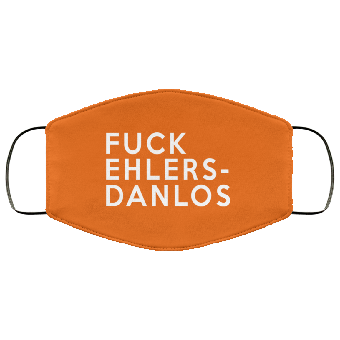 Fuck Ehlers- Danlos Face Mask