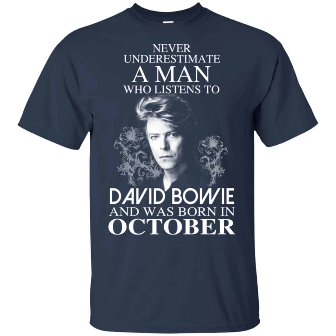 A Man Who Listens To David Bowie And Was Born In October T-Shirts, Hoodie, Tank