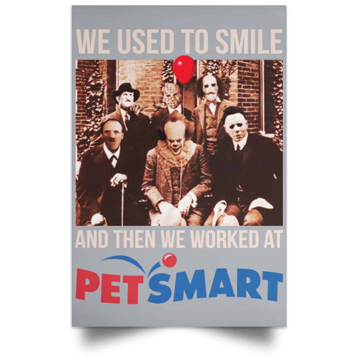 We Used To Smile And Then We Worked At PetSmart Poster