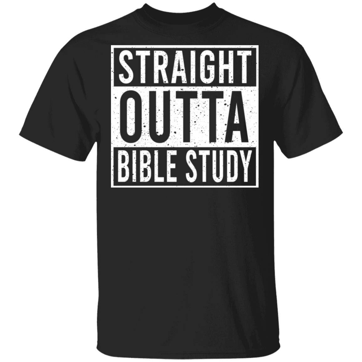 Straight Outta Bible Study Shirt, Hoodie, Tank