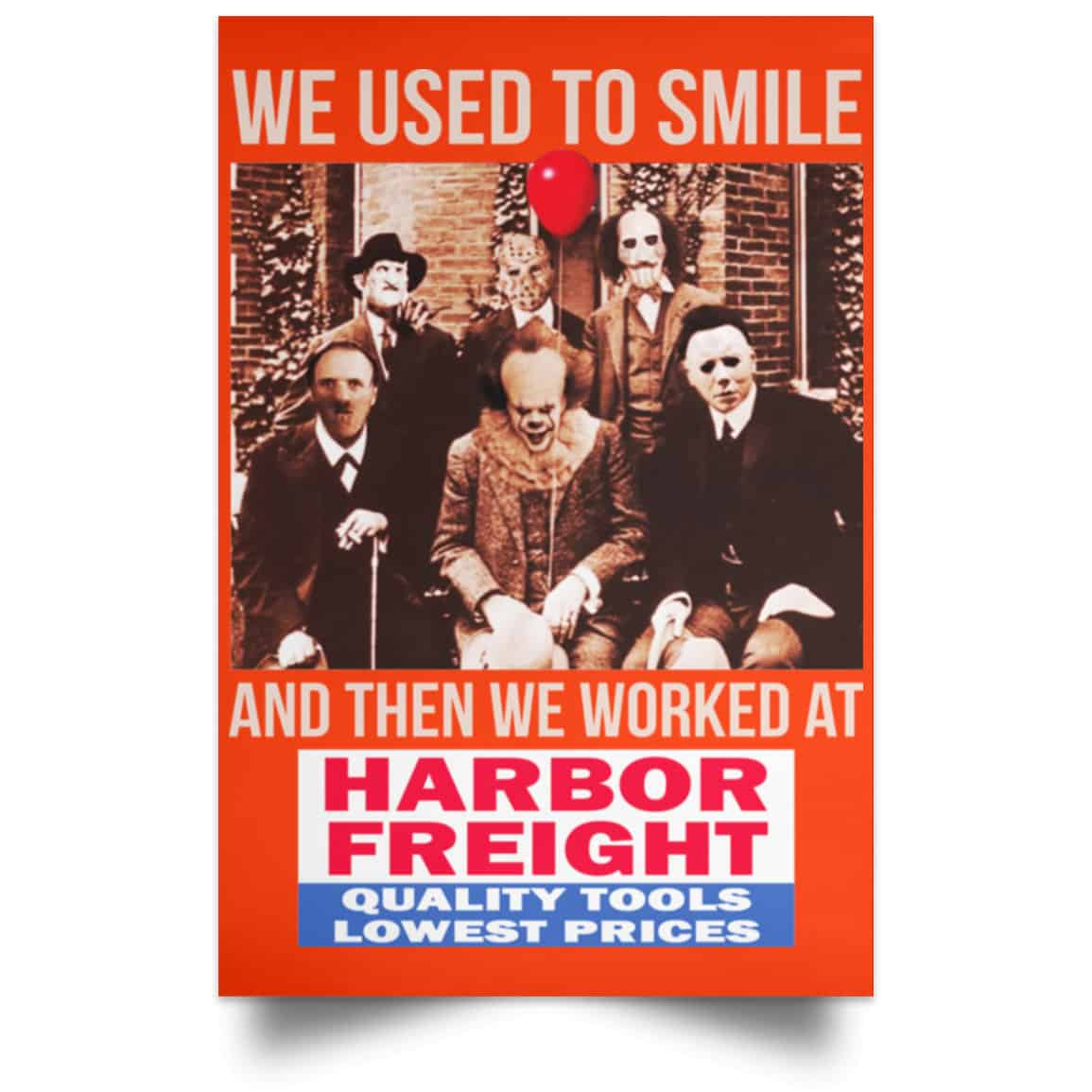 We Used To Smile And Then We Worked At Harbor Freight Tools Posters