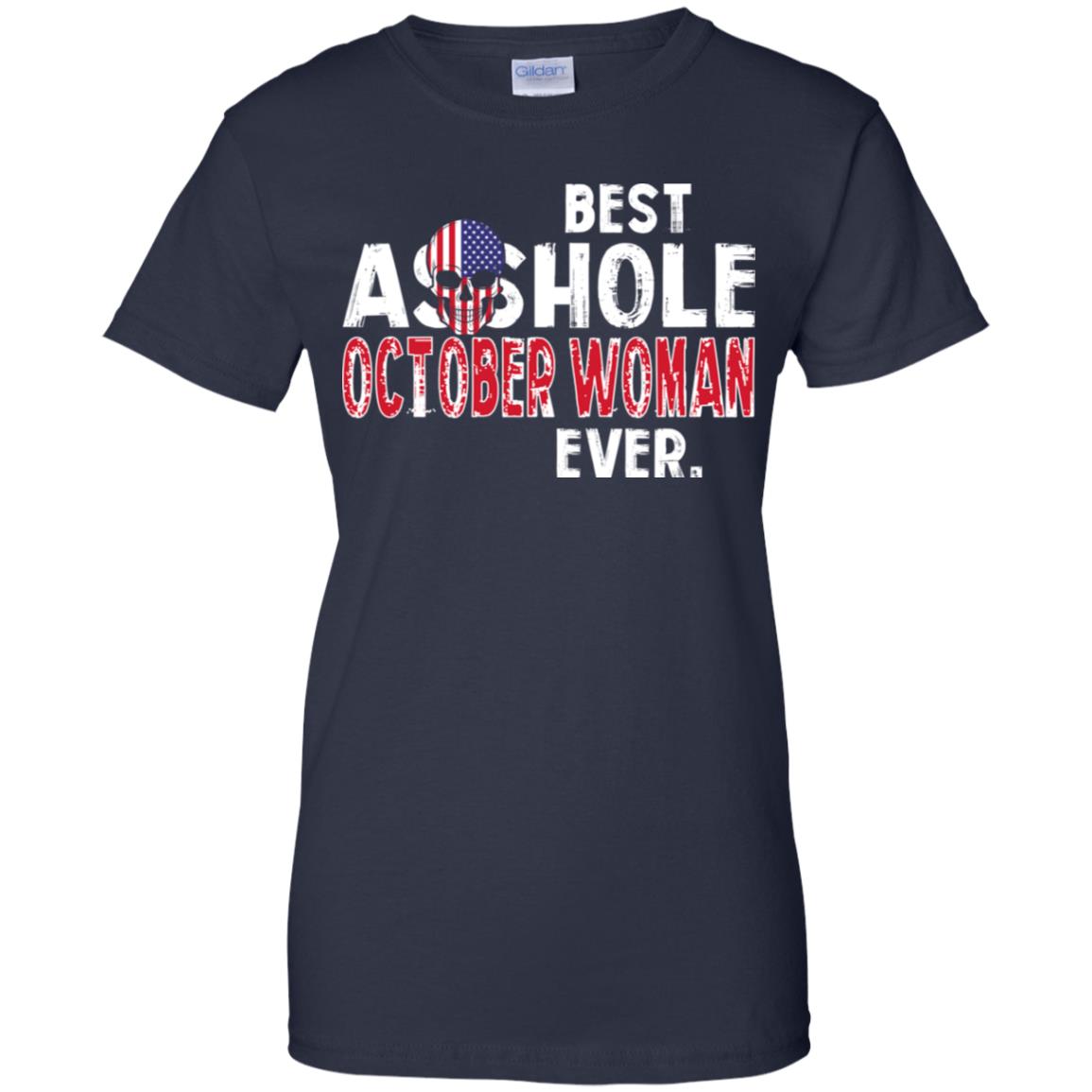 Best Asshole October Woman Ever T-Shirts, Hoodie, Tank