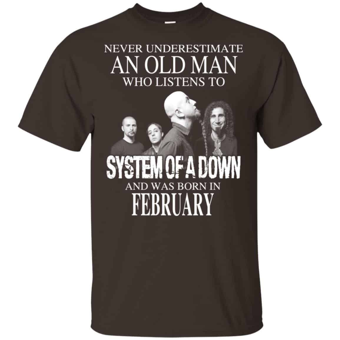 An Old Man Who Listens To System Of A Down And Was Born In February T-Shirts, Hoodie, Tank