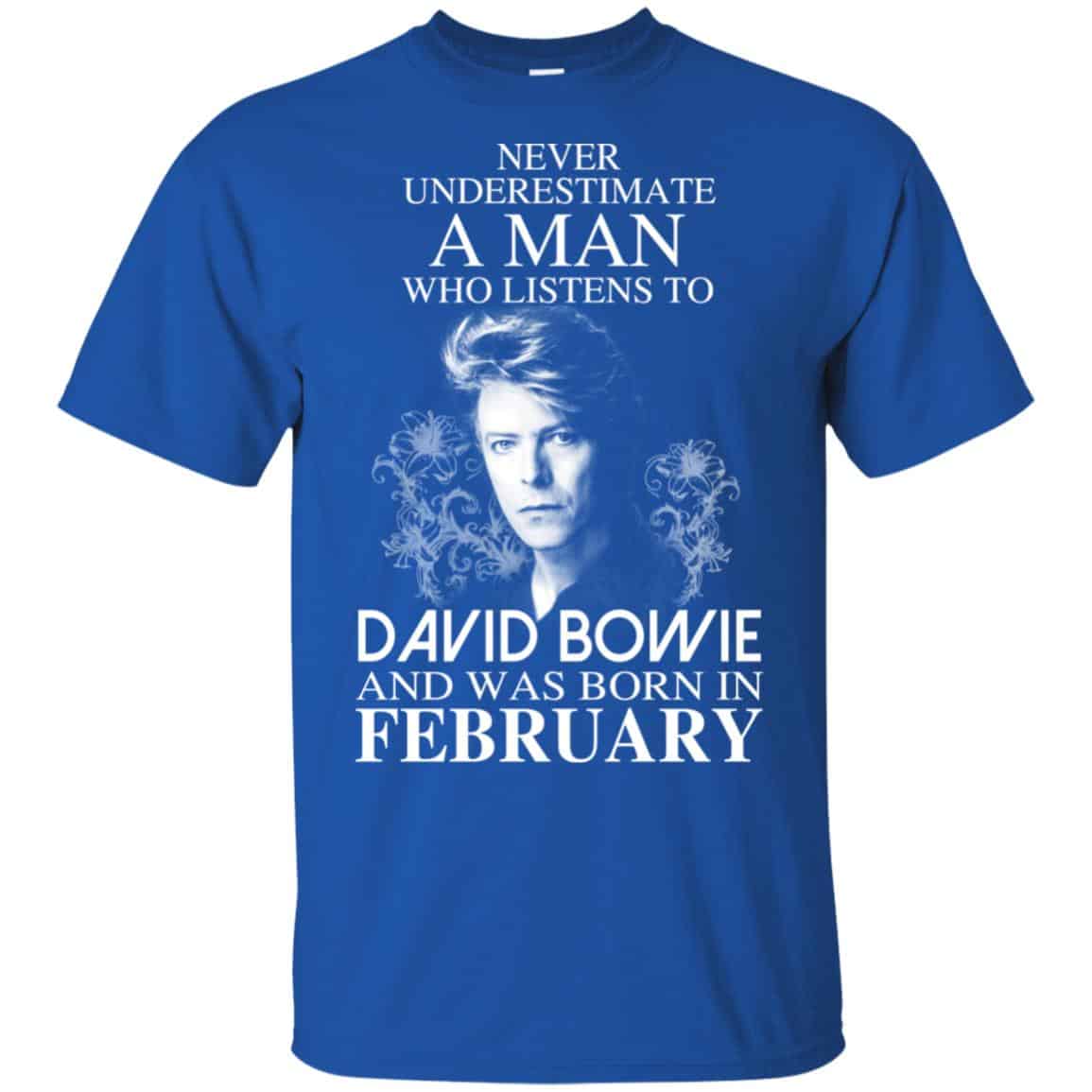 A Man Who Listens To David Bowie And Was Born In February T-Shirts, Hoodie, Tank