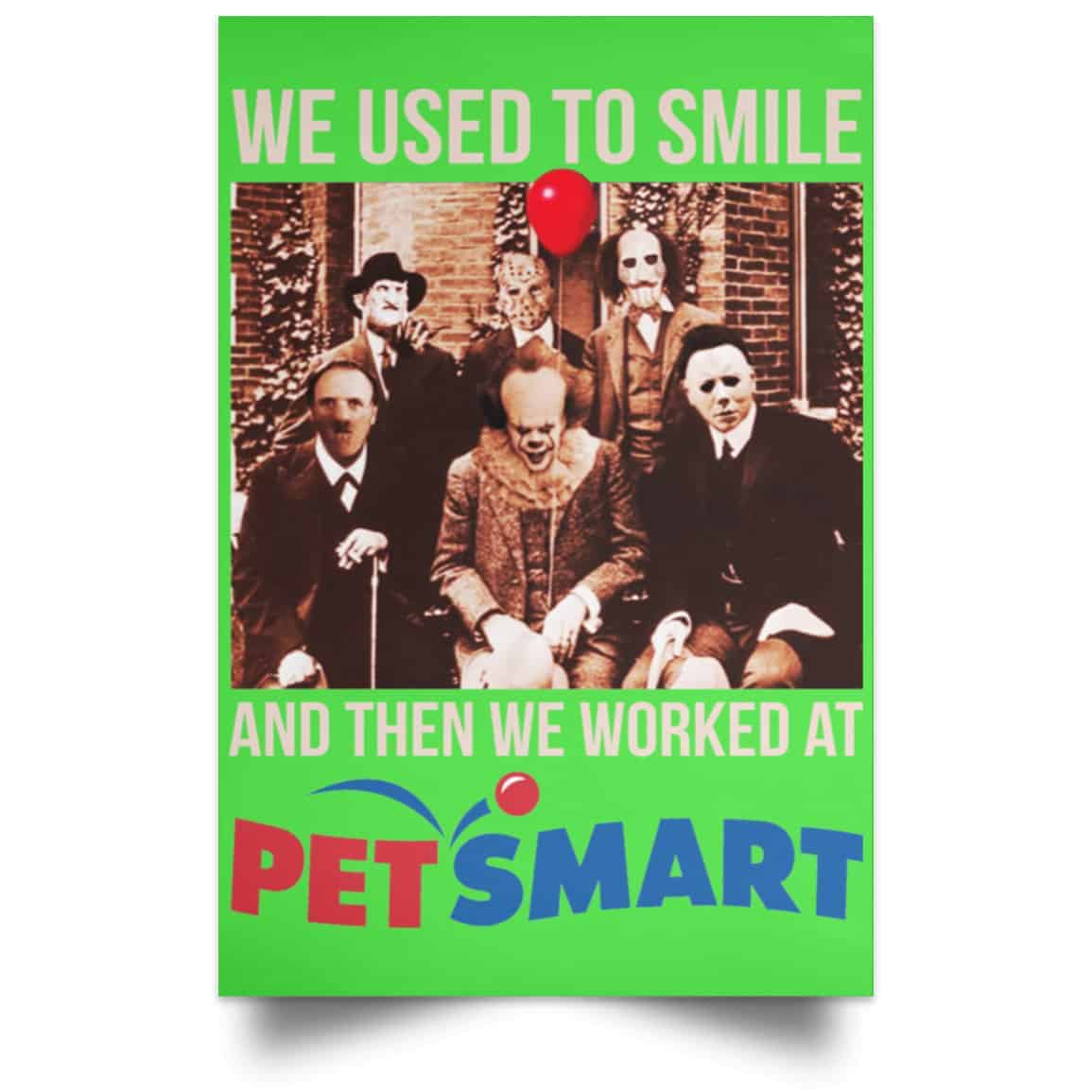 We Used To Smile And Then We Worked At PetSmart Poster