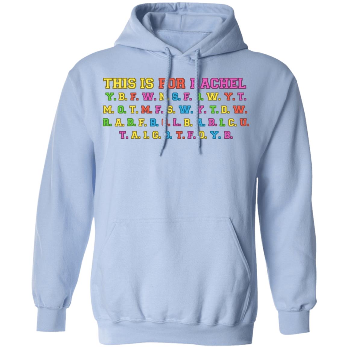 This Is For Rachel Shirt, Hoodie, Tank