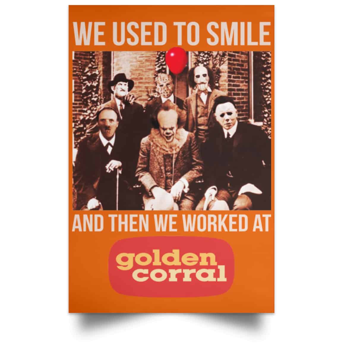 We Used To Smile And Then We Worked At Golden Corral Posters