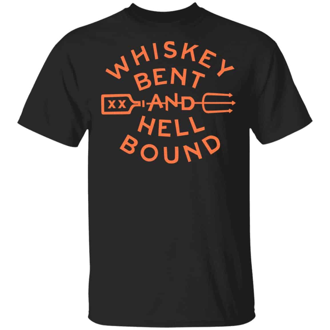 Whiskey Bent And Hell Bound Shirt, Hoodie, Tank