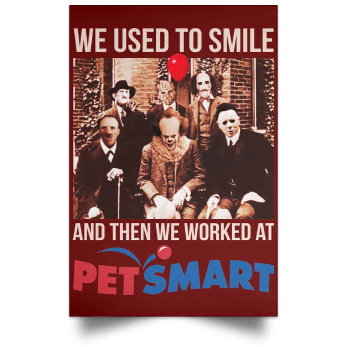 We Used To Smile And Then We Worked At PetSmart Poster
