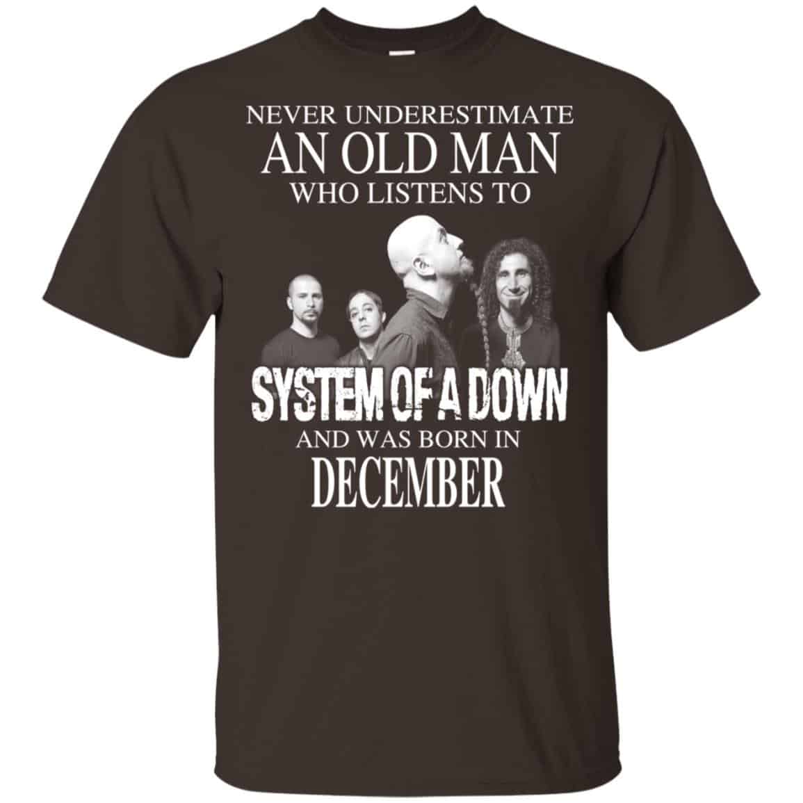 An Old Man Who Listens To System Of A Down And Was Born In December T-Shirts, Hoodie, Tank