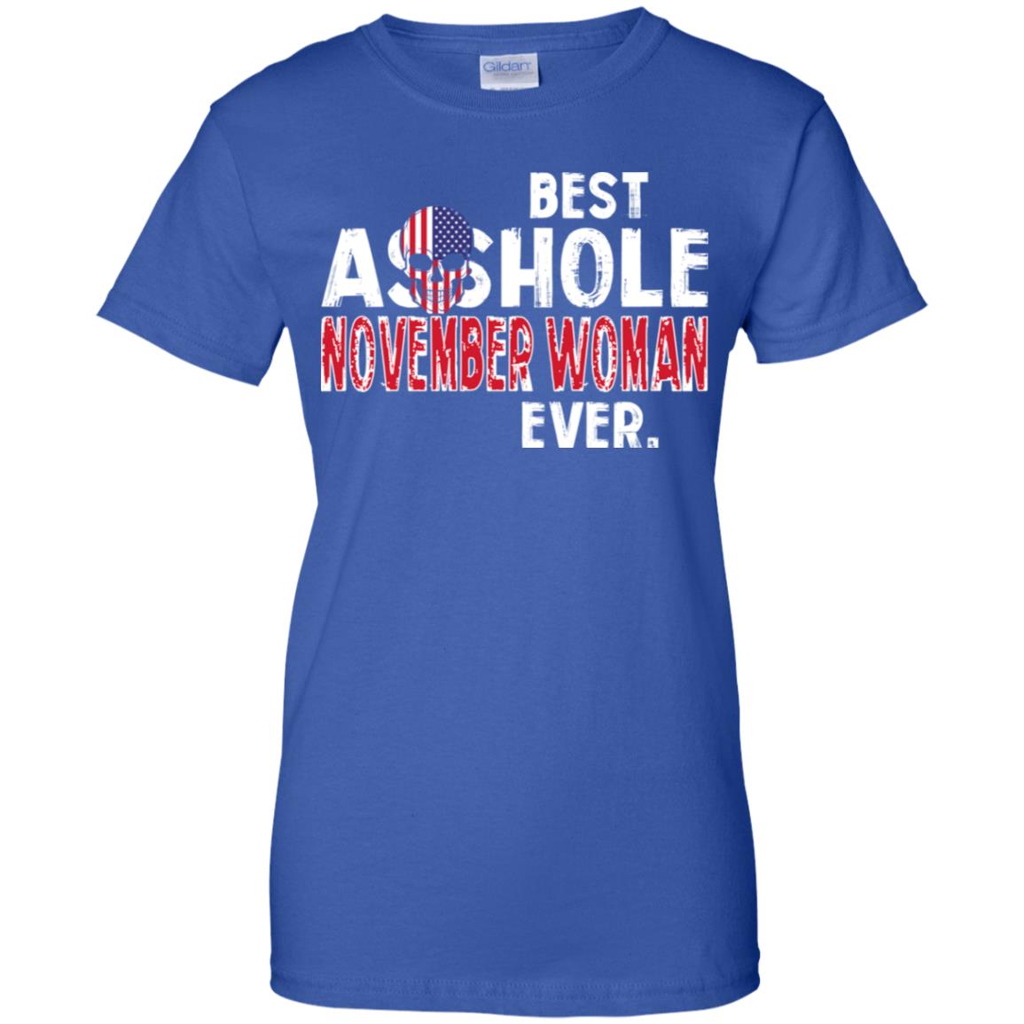 Best Asshole November Woman Ever T-Shirts, Hoodie, Tank