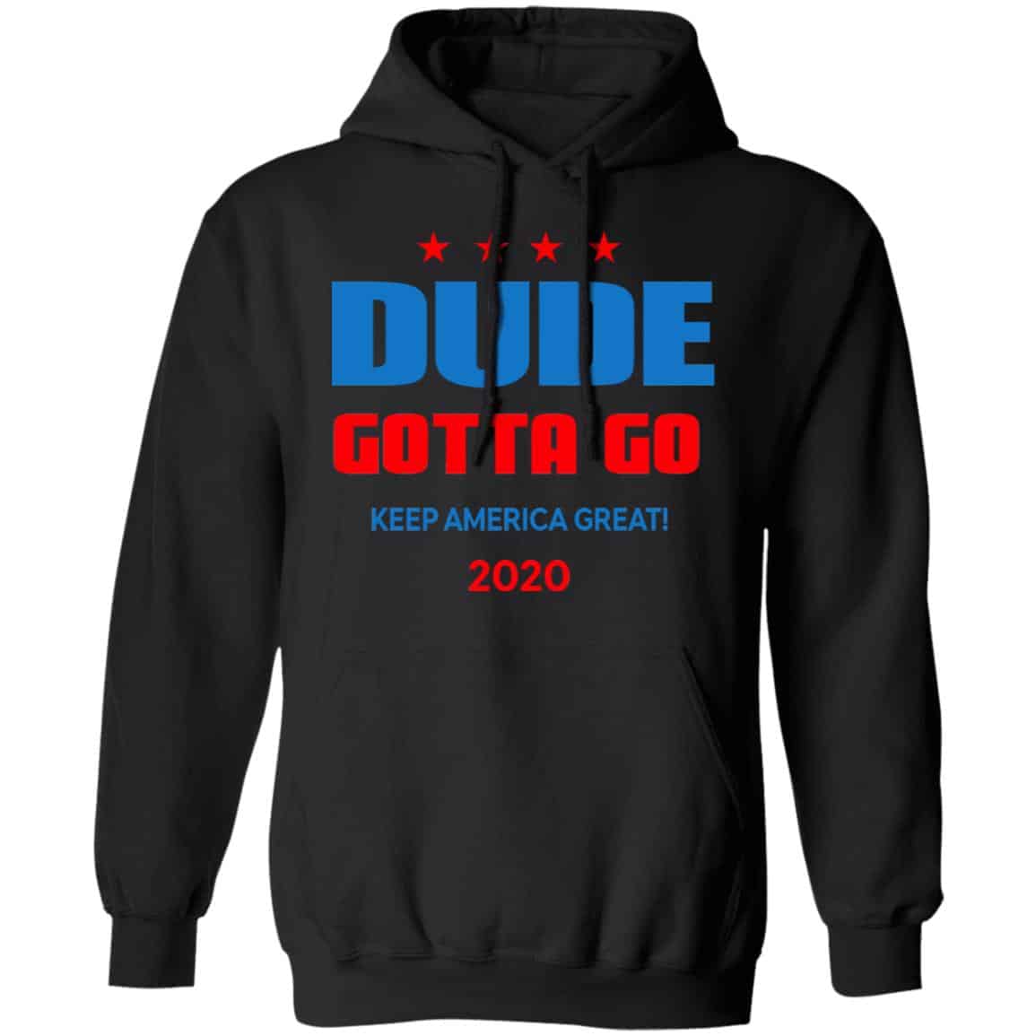 Dude Gotta Go Keep America Great 2020 Shirt, Hoodie, Tank