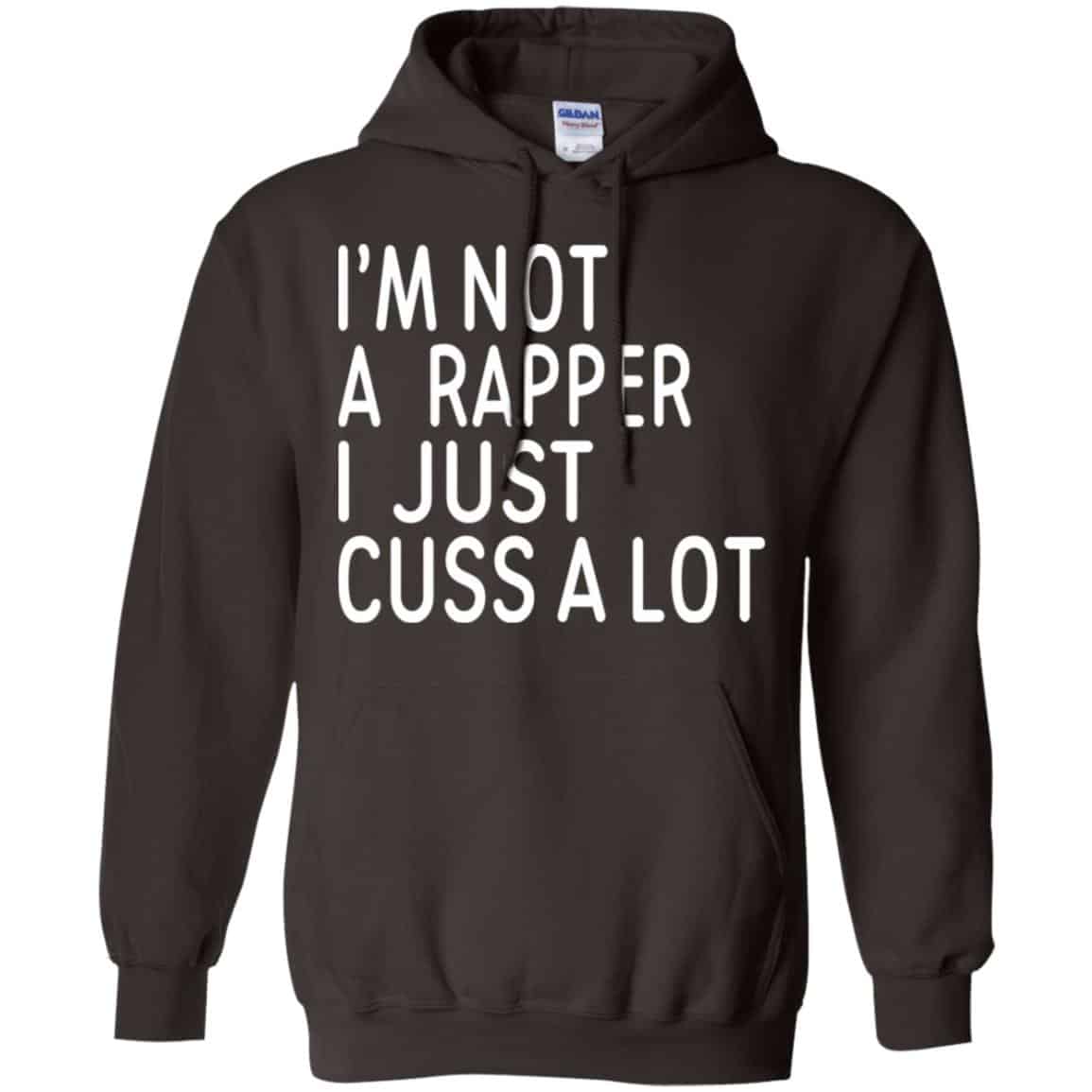 I’m Not A Rapper I Just Cuss A Lot Shirt, Hoodie, Tank
