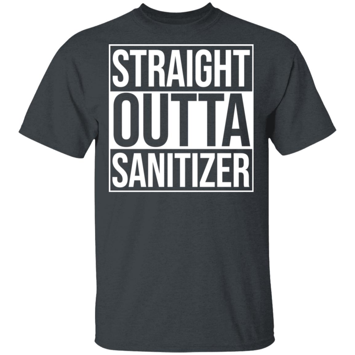 Straight Outta Sanitizer Shirt, Hoodie, Tank