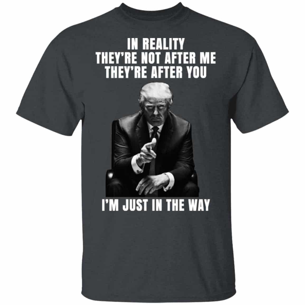 Donald Trump I’m Just In The Way Shirt, Hoodie, Tank