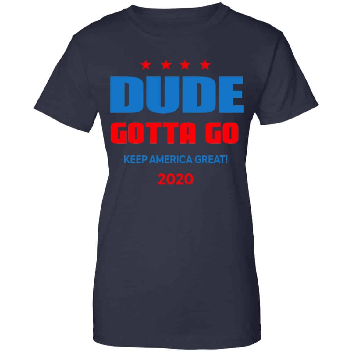 Dude Gotta Go Keep America Great 2020 Shirt, Hoodie, Tank