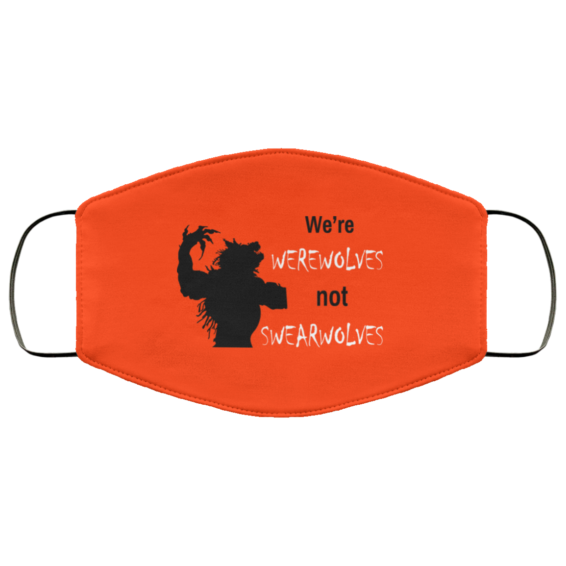 We’re Werewolves Not Swearwolves Face Mask