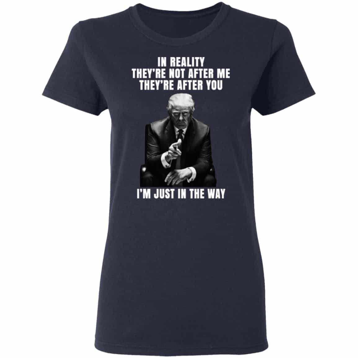 Donald Trump I’m Just In The Way Shirt, Hoodie, Tank