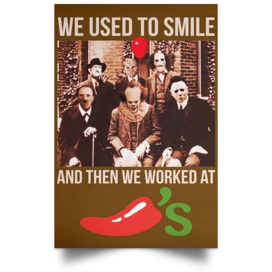 We Used To Smile And Then We Worked At Chili’s Grill & Bar Posters