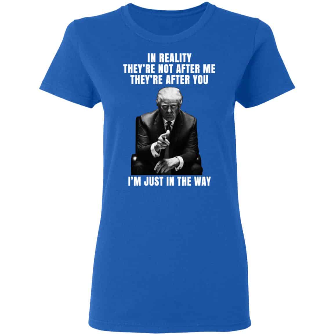 Donald Trump I’m Just In The Way Shirt, Hoodie, Tank