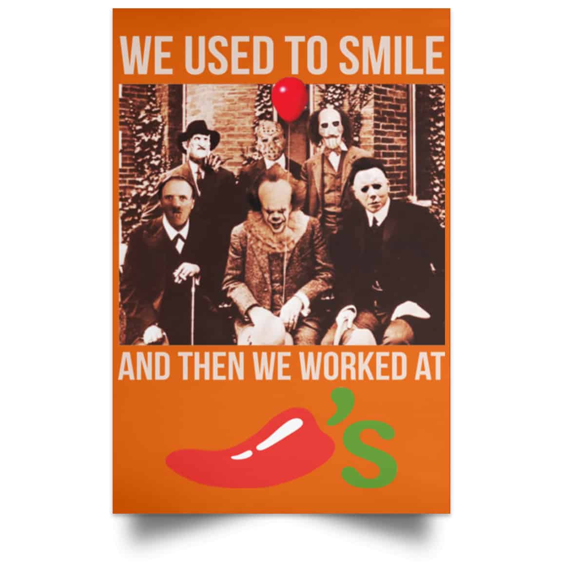 We Used To Smile And Then We Worked At Chili’s Grill & Bar Posters