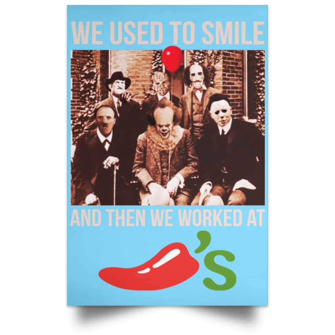 We Used To Smile And Then We Worked At Chili’s Grill & Bar Posters