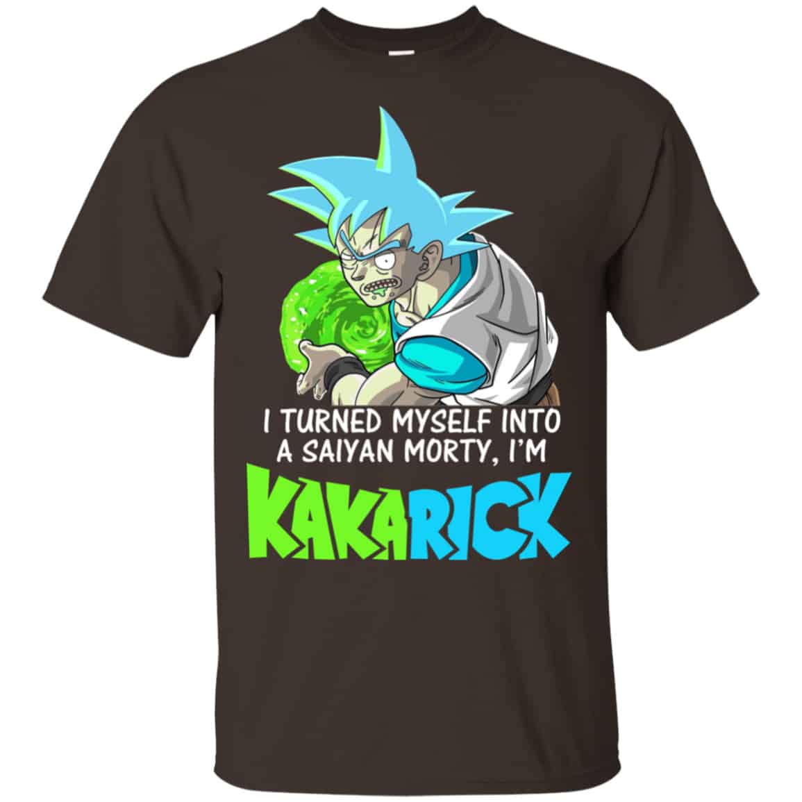 I’m Kakarick I Turned Myself Into A Saiyan Morty Shirt, Hoodie, Tank