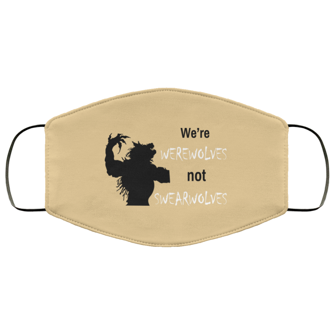 We’re Werewolves Not Swearwolves Face Mask